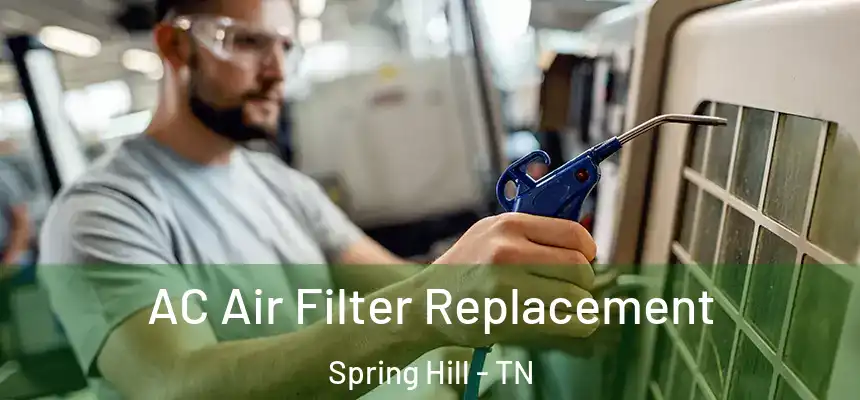  AC Air Filter Replacement Spring Hill - TN