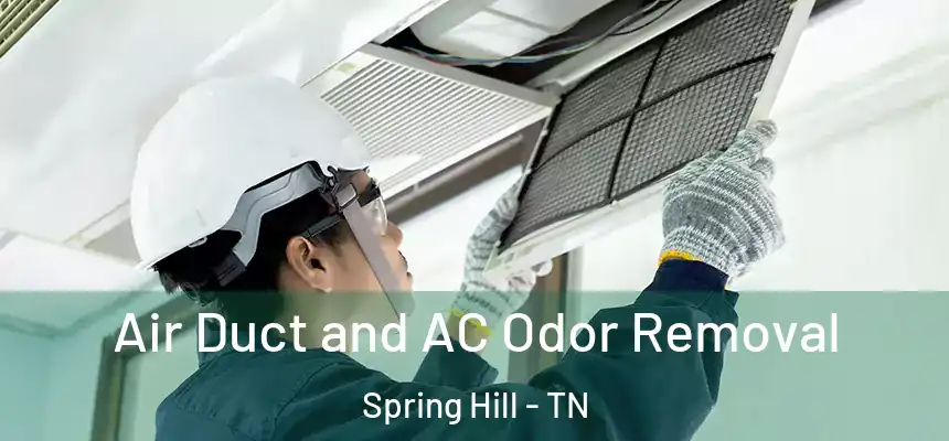  Air Duct and AC Odor Removal Spring Hill - TN