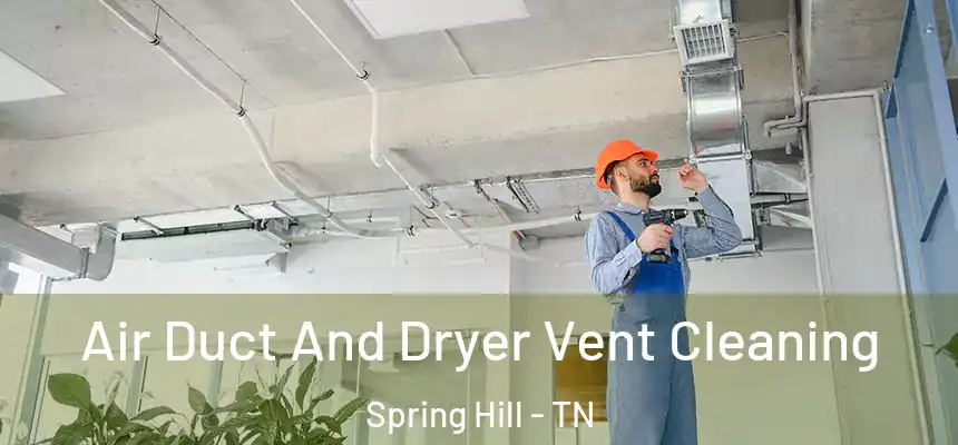  Air Duct And Dryer Vent Cleaning Spring Hill - TN