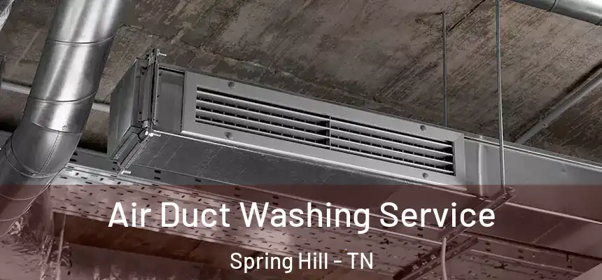  Air Duct Washing Service Spring Hill - TN