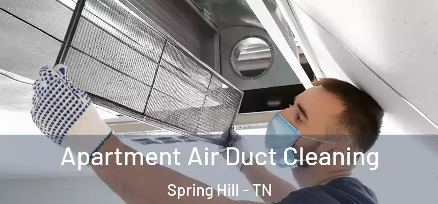  Apartment Air Duct Cleaning Spring Hill - TN