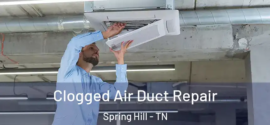  Clogged Air Duct Repair Spring Hill - TN