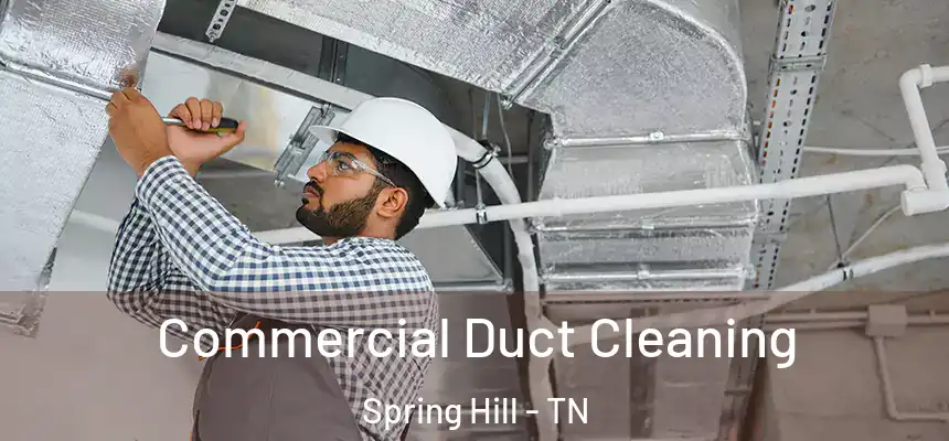  Commercial Duct Cleaning Spring Hill - TN