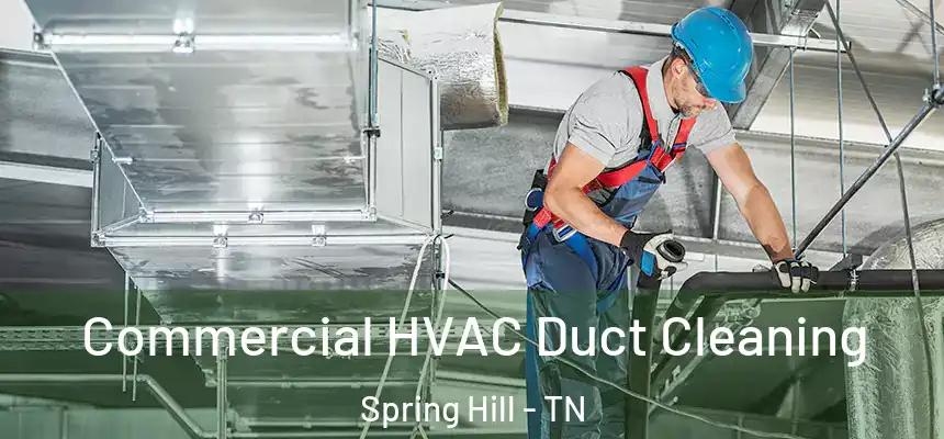  Commercial HVAC Duct Cleaning Spring Hill - TN