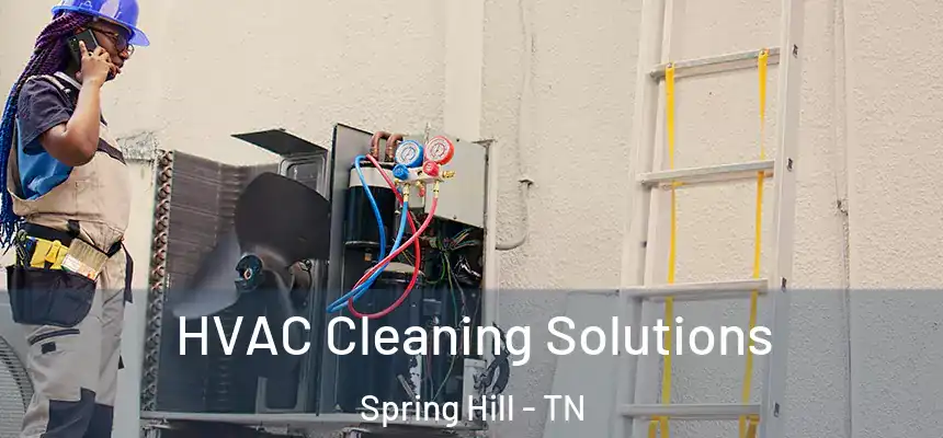  HVAC Cleaning Solutions Spring Hill - TN