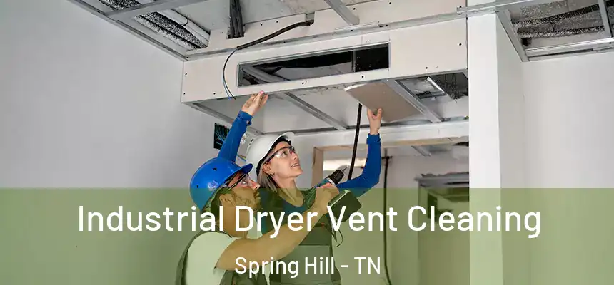  Industrial Dryer Vent Cleaning Spring Hill - TN