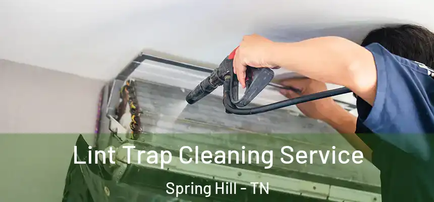  Lint Trap Cleaning Service Spring Hill - TN